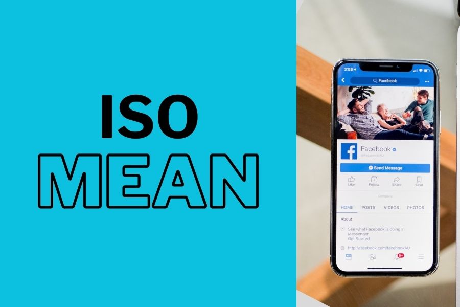 What Does ISO Stand For On Facebook